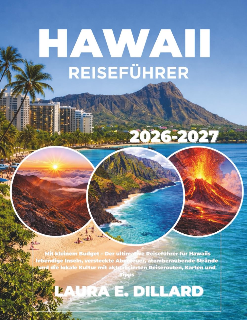 HAWAII: Mit kleinem Budget – Der ultimative Reiseführer für Hawaiis lebendige Inseln, versteckte Abenteuer, atemberaubende Strände und die lokale ... Karten und Tipp (USA on a Shoestring)