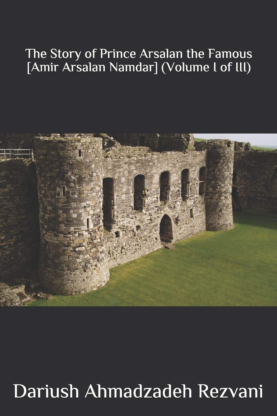 The Story of Prince Arsalan the Famous [Amir Arsalan Namdar]: 1