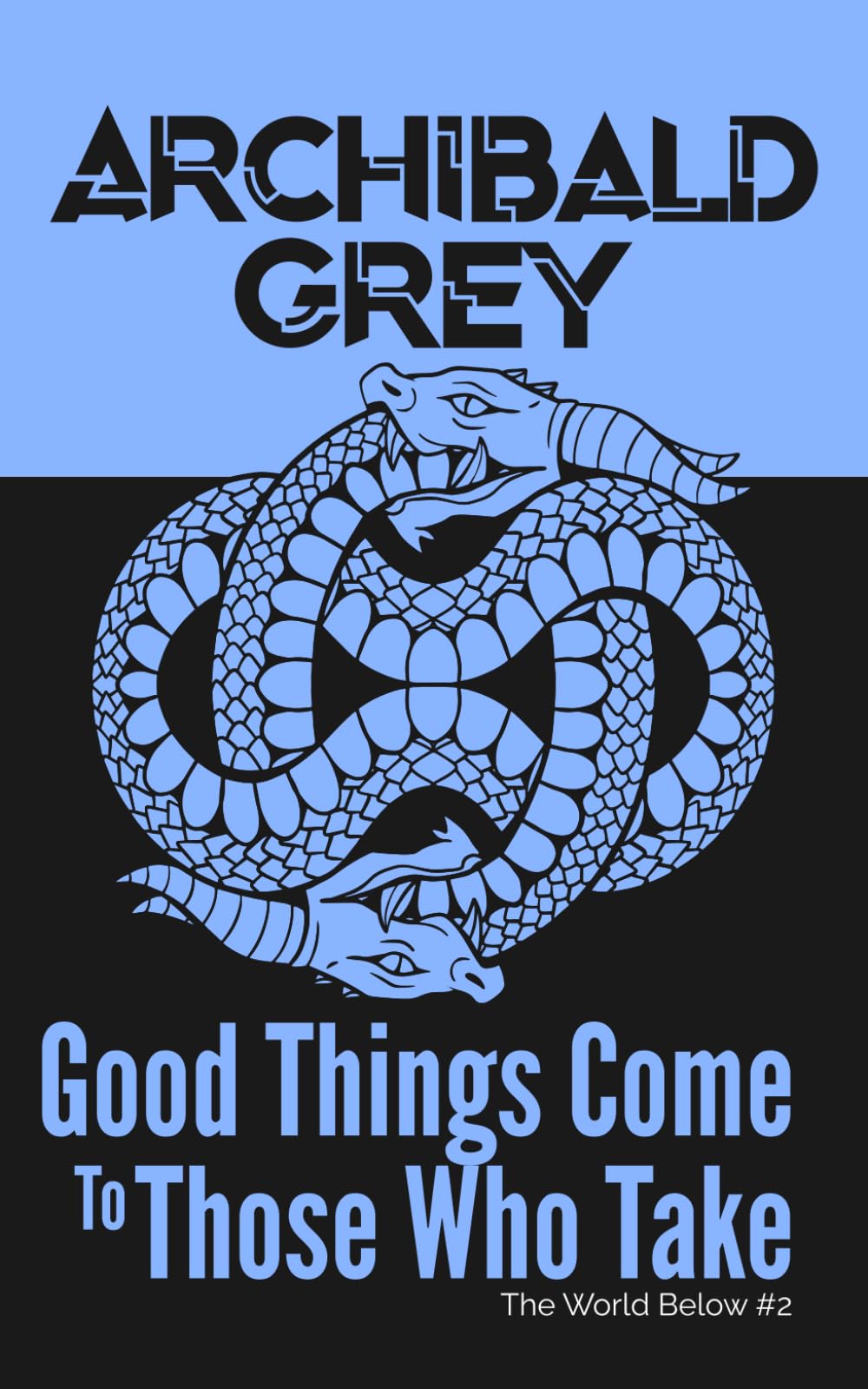 Good Things Come to Those Who Take (The World Below)
