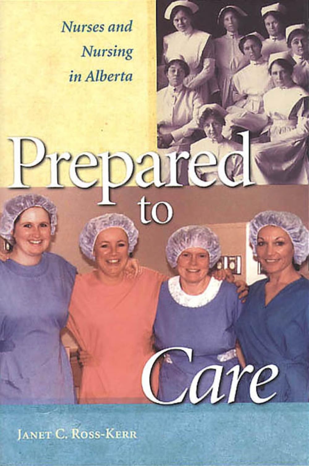 Buy Prepared to Care: Nurses and Nursing in Alberta — BookShops.in