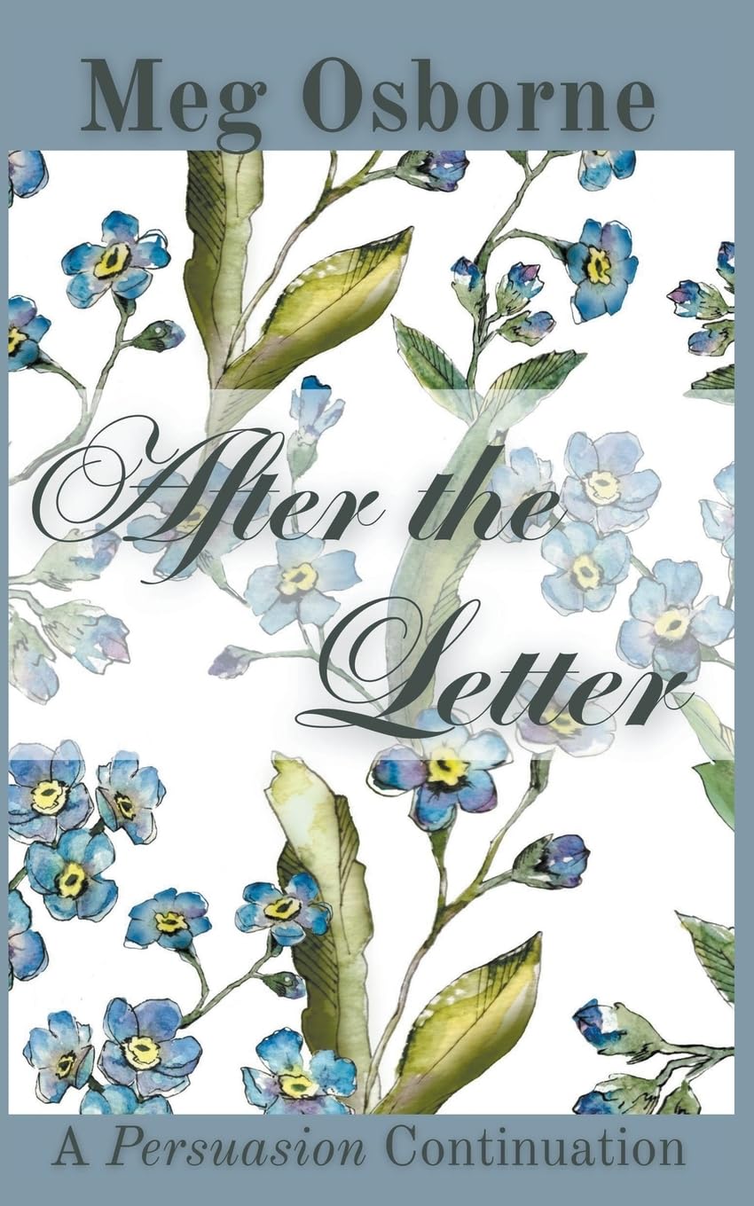 After the Letter: A Persuasion Continuation: 1 (A Persuasion Prequel, Sequel and Variation)