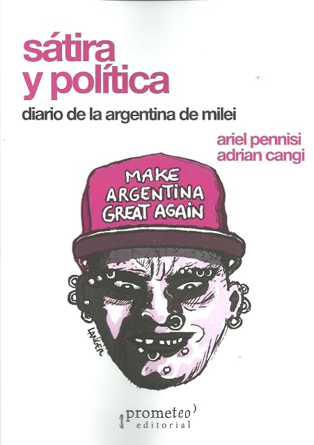 Portada de Sátira y Política: Diario de la Argentina de Milei