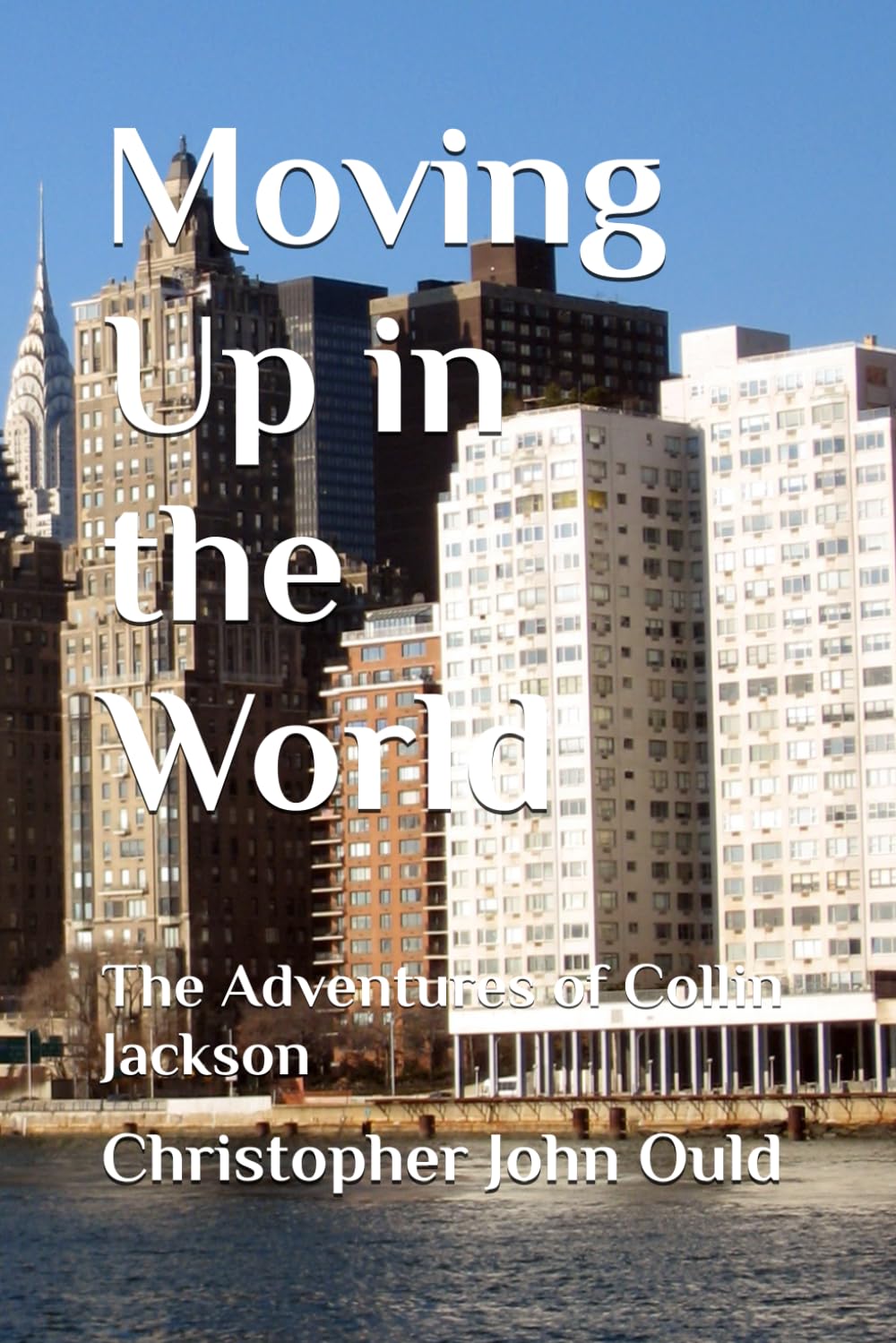 Moving Up in the World: The Adventures of Collin Jackson: 3
