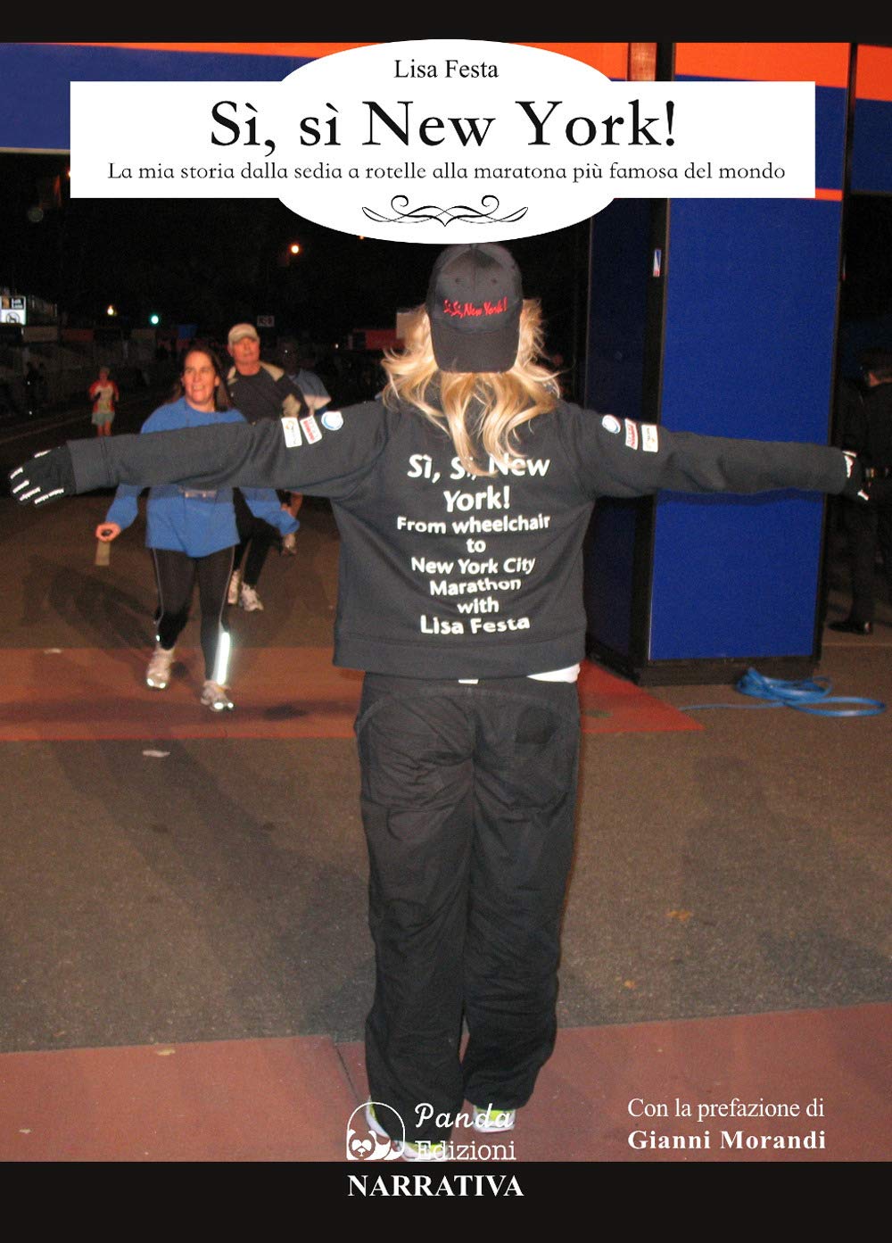 Sì, Sì New York! La Mia Storia Dalla Sedia A Rotelle Alla Maratona Più Famosa Del Mondo - 4