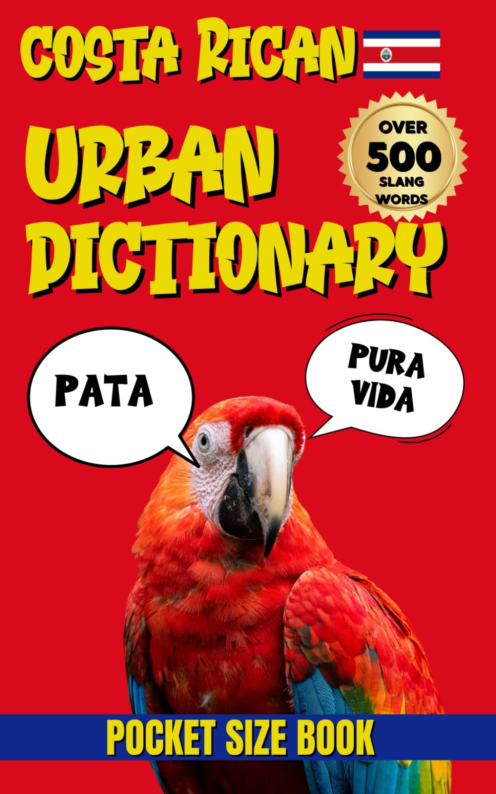 Costa Rican Urban Dictionary: Pura Vida Language Guide, 500 Costa Rican Slang Words Explained in English (Urban Slang Dictionary)