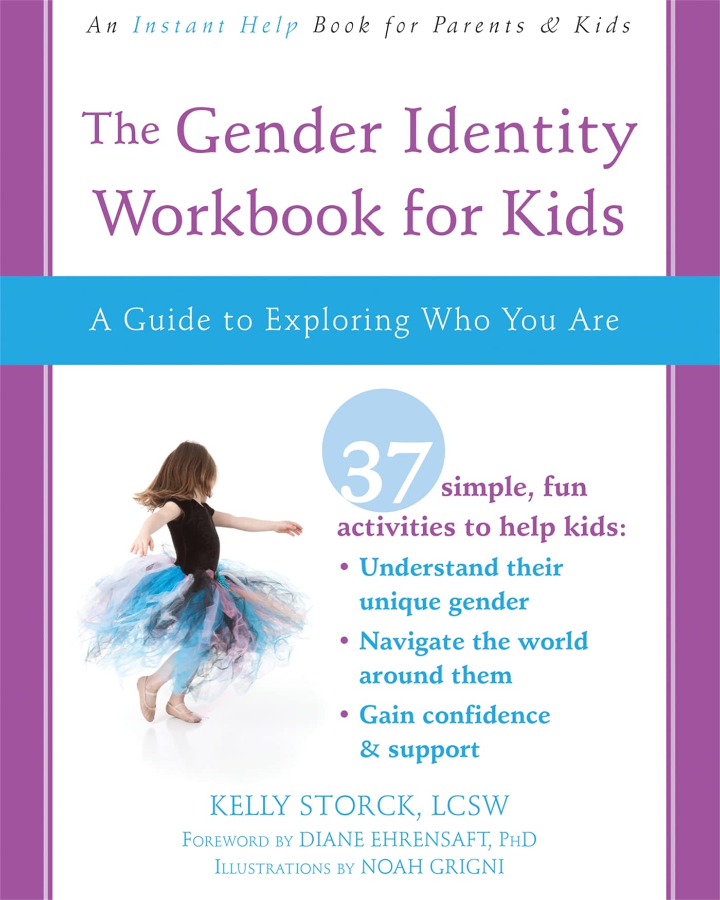 The Gender Identity Workbook for Kids: A Guide to Exploring Who You Are (An Instant Help Book for Teens)
