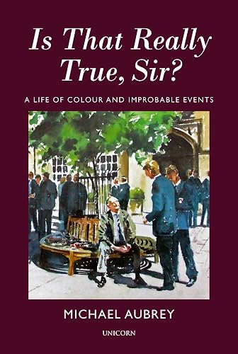 Is That Really True, Sir?: A Life of Colour and Improbable Events