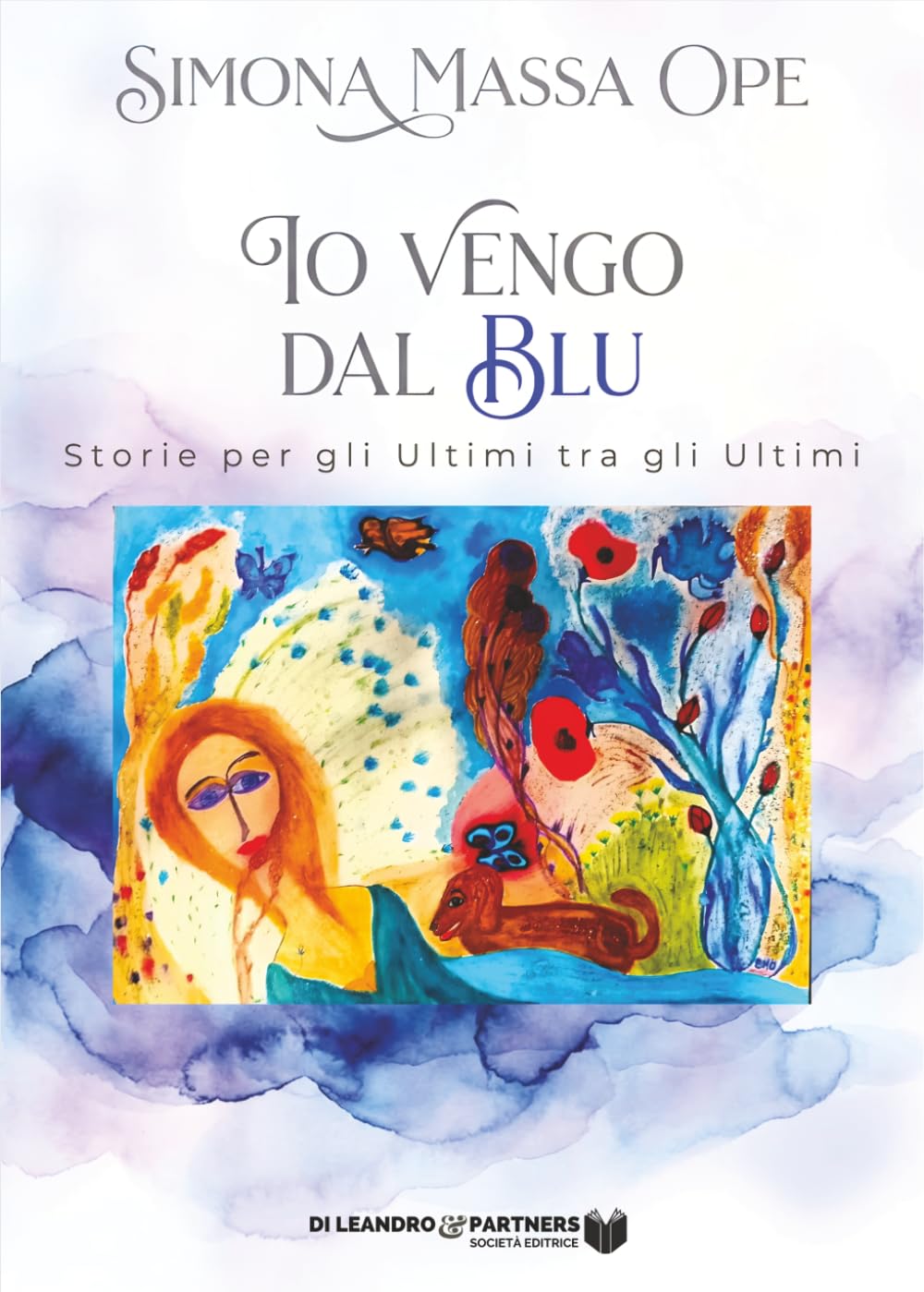 Io vengo dal blu: Storie per gli Ultimi tra gli Ultimi (Trama)