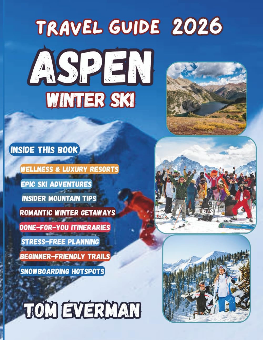 Aspen Winter Ski Travel Guide 2026: Explore Colorado’s Premier Mountain Resorts—With Skiing, Snowboarding, Hiking, Snowshoeing, Maroon Bells, Hot Springs, Dining, Nightlife, and Real Cost Planning