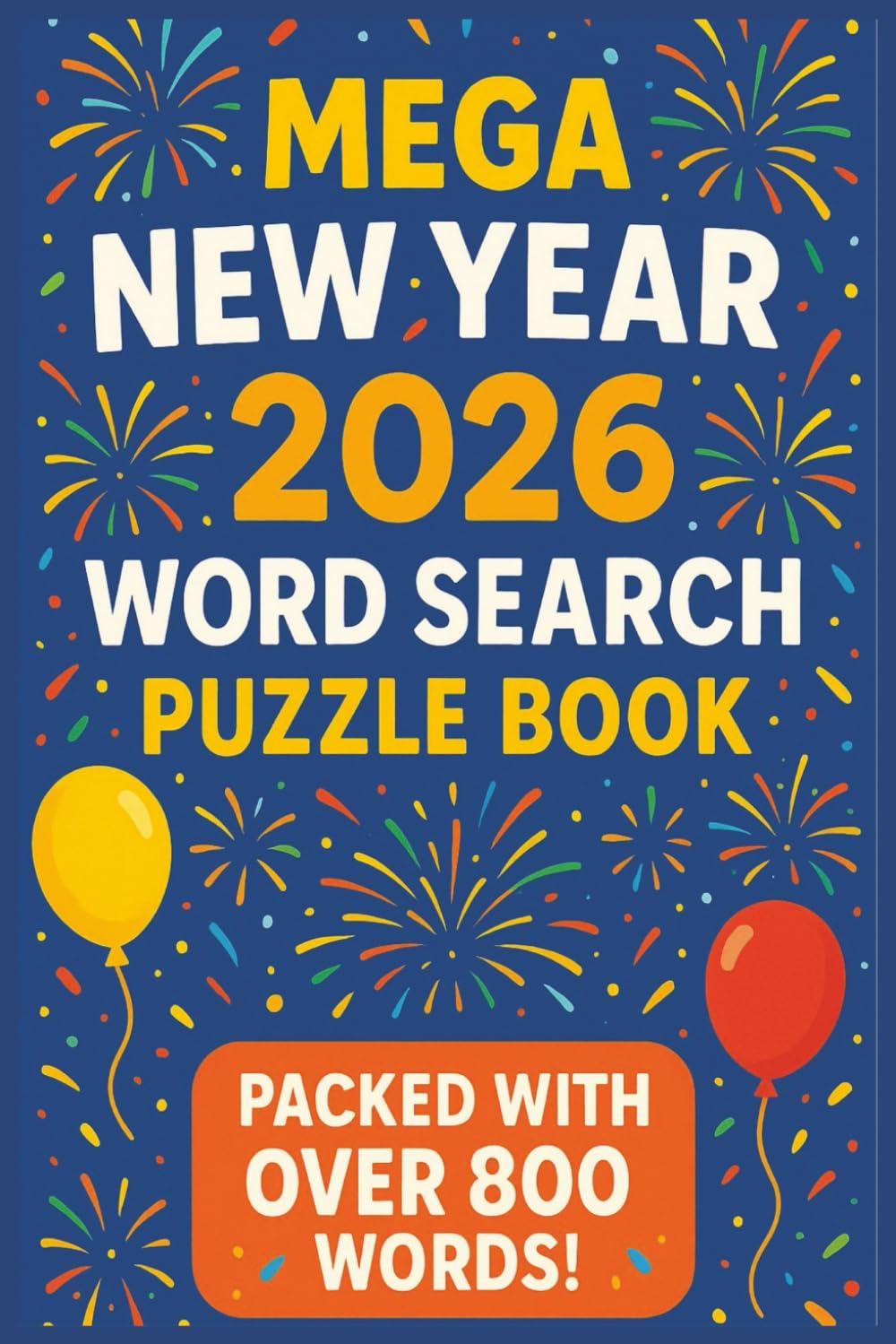 New Year 2026 Word Search Puzzle Book: New Year Themed Word Search Book Perfect for New Year's Eve Parties, Gifts, and more!