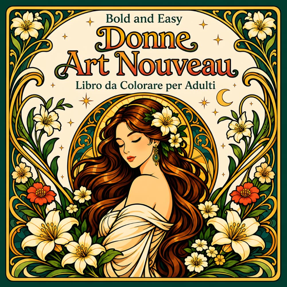 Bold and Easy Donne Art Nouveau: Libro da Colorare per Adulti con Ritratti Eleganti e Motivi Floreali