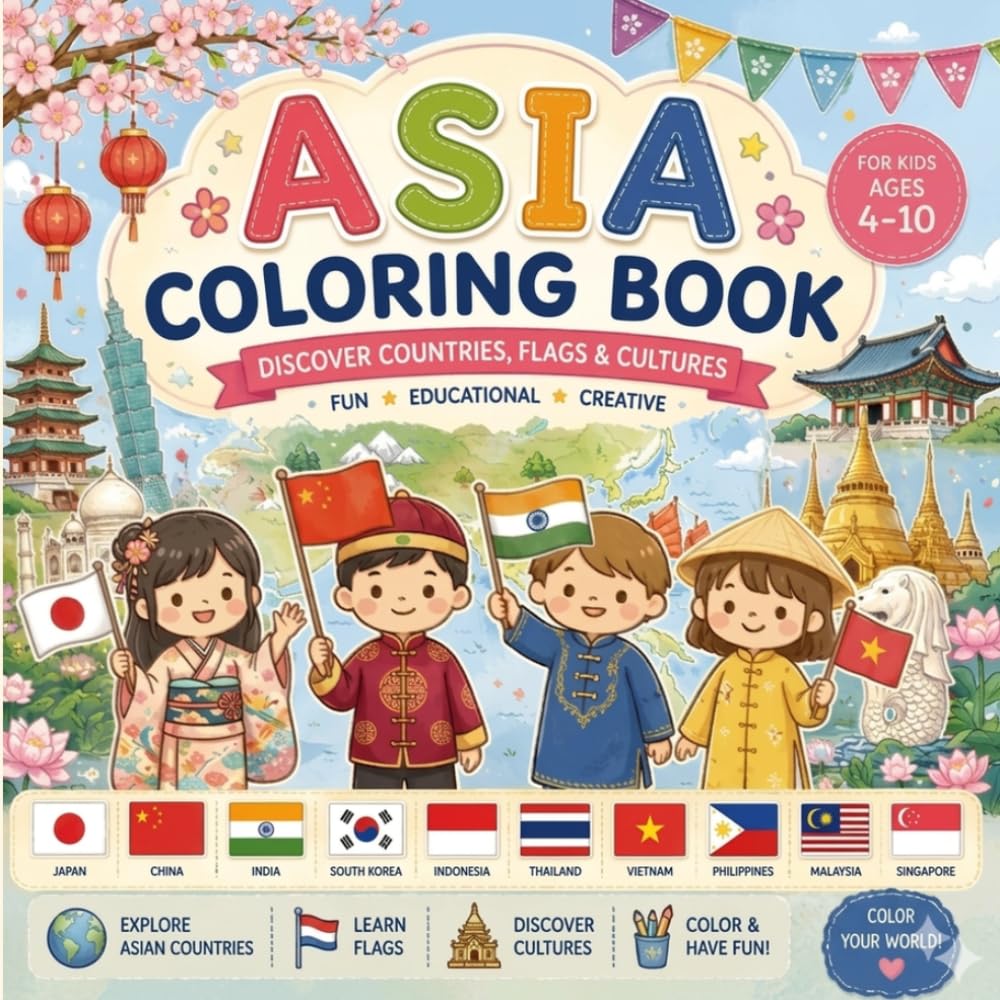 ASIA COLORING BOOK: Discover Countries, Flags, Cultures