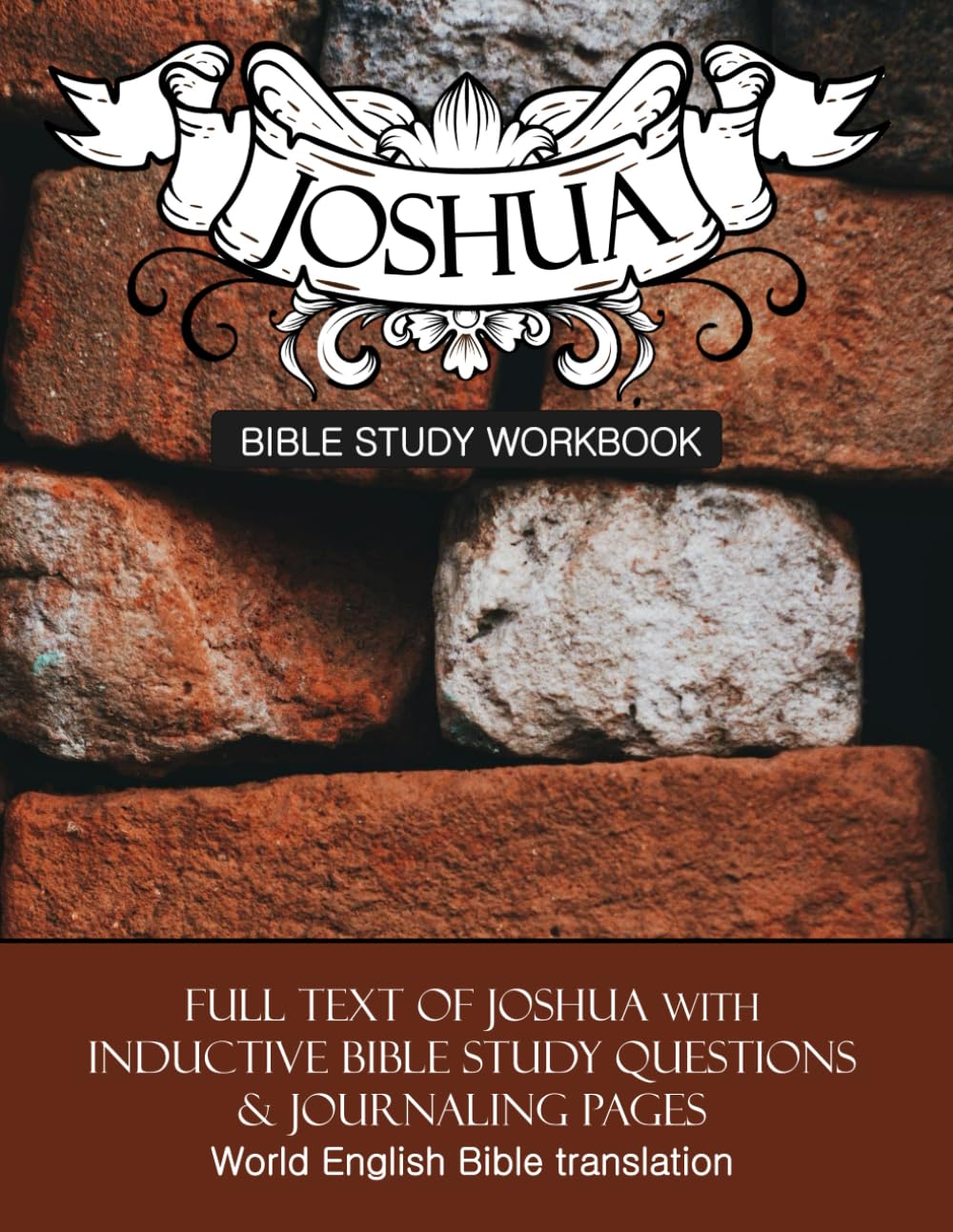 Joshua Inductive Bible Study Workbook: Full text of the book of Joshua with inductive bible study questions and prayer journaling (Inductive Bible Study Workbooks)