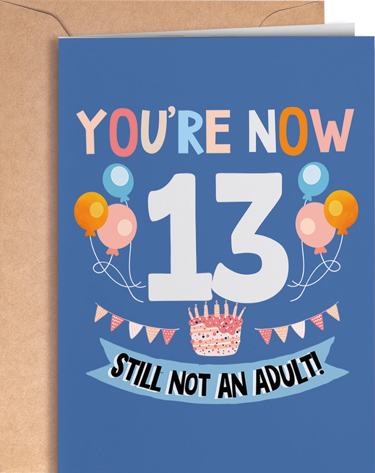 Funny 13th Birthday card for boy or girl with envelope | Unique and original card for son, daughter, grandson or granddaughter | You're 13 Now