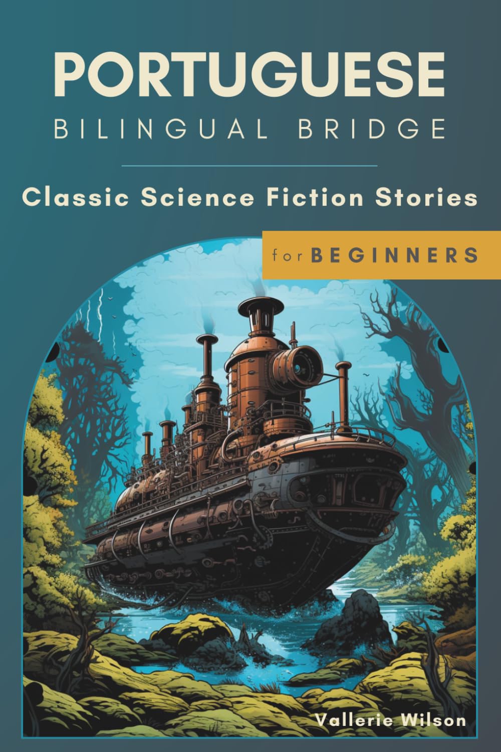 Portuguese Bilingual Bridge: Classic Science Fiction Stories for Beginners (Portuguese Bilingual Bridge: Classic stories for language learners)