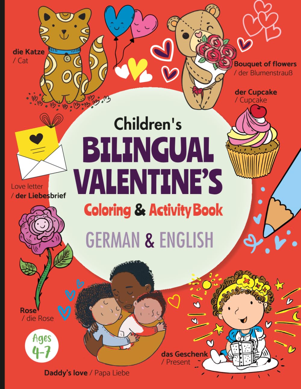 Children’s Bilingual Valentine’s Coloring & Activity Book – German & English: Fun Valentine’s Day Coloring, Word Puzzles, Games & Language Learning for Kids