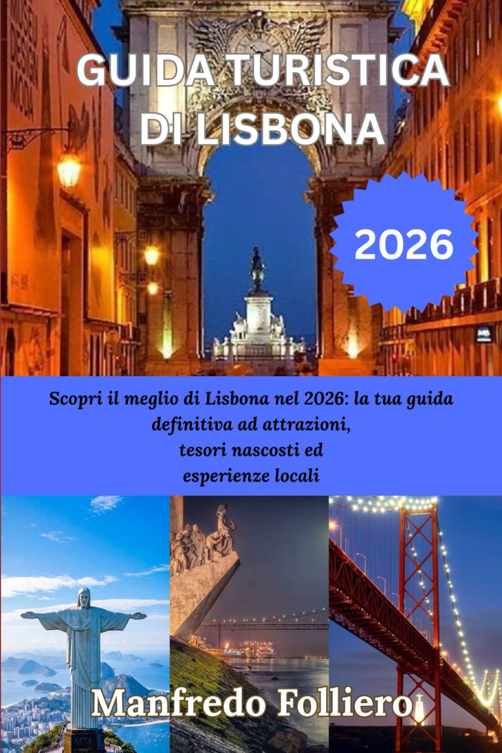 GUIDA TURISTICA DI LISBONA 2026: Scopri il meglio di Lisbona nel 2026: la tua guida definitiva ad attrazioni, tesori nascosti ed esperienze locali
