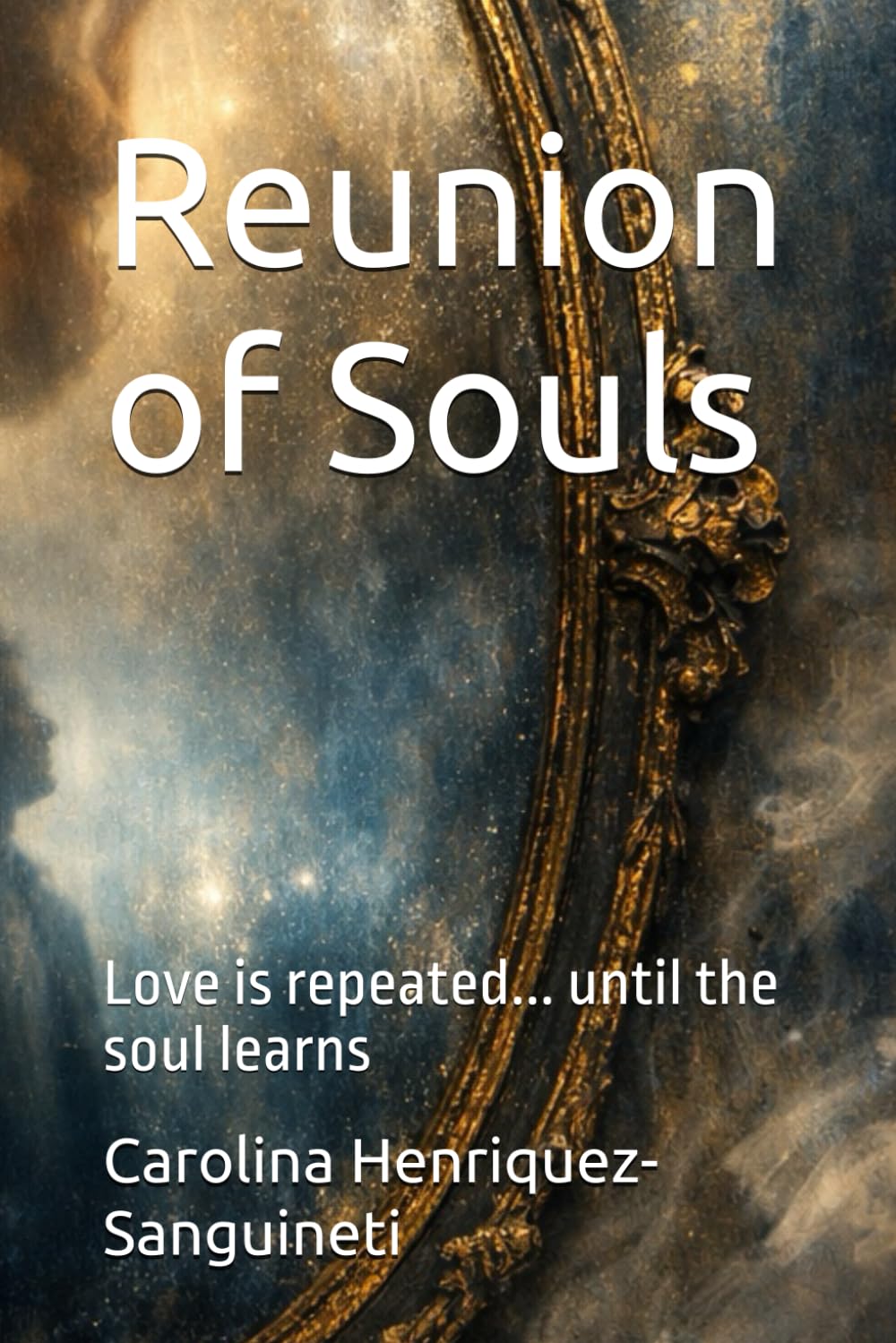 Reunion of Souls: Love is repeated... until the soul learns