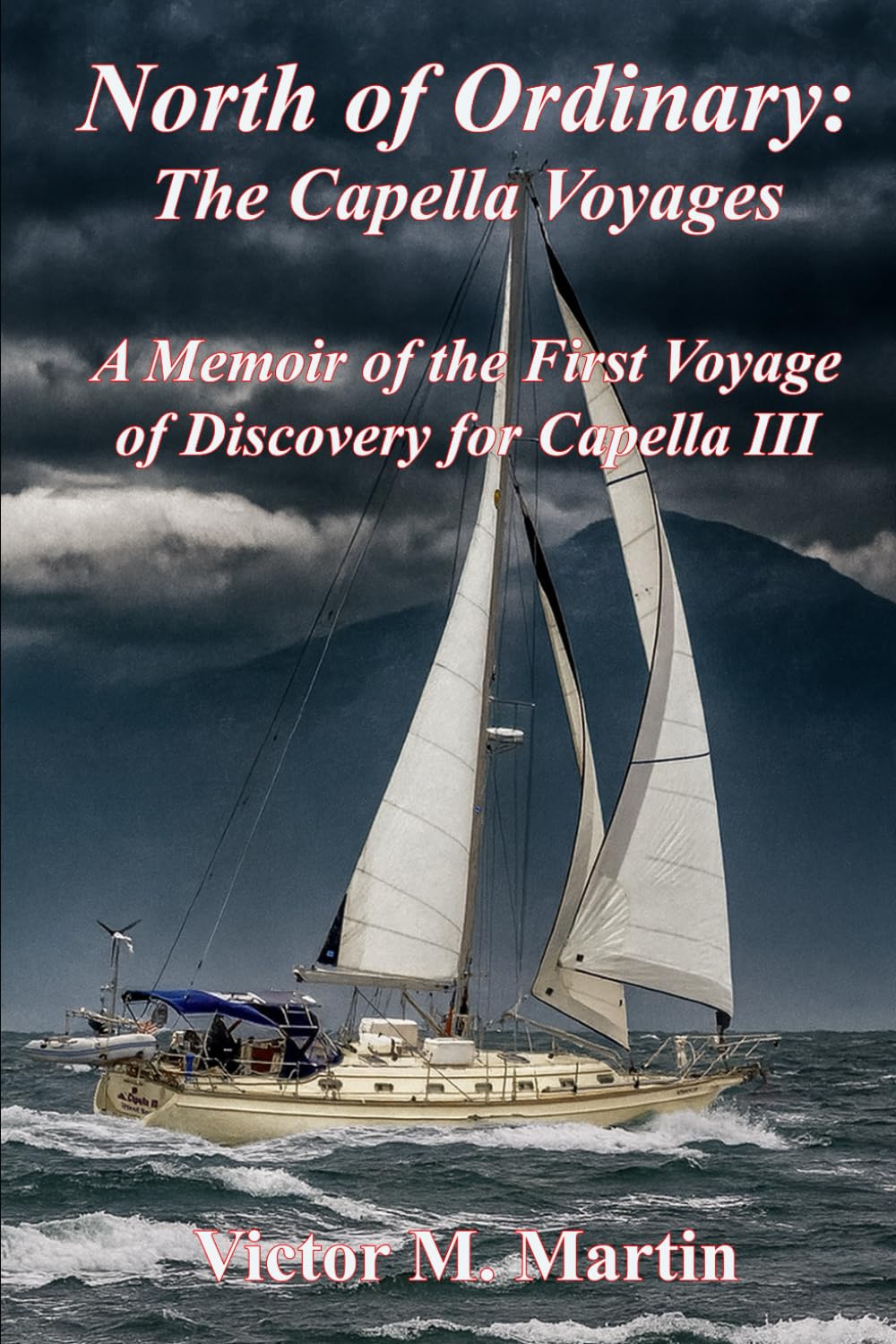 North of Ordinary: A Memoir of the Capella III Voyages      Paperback – December 15, 2025