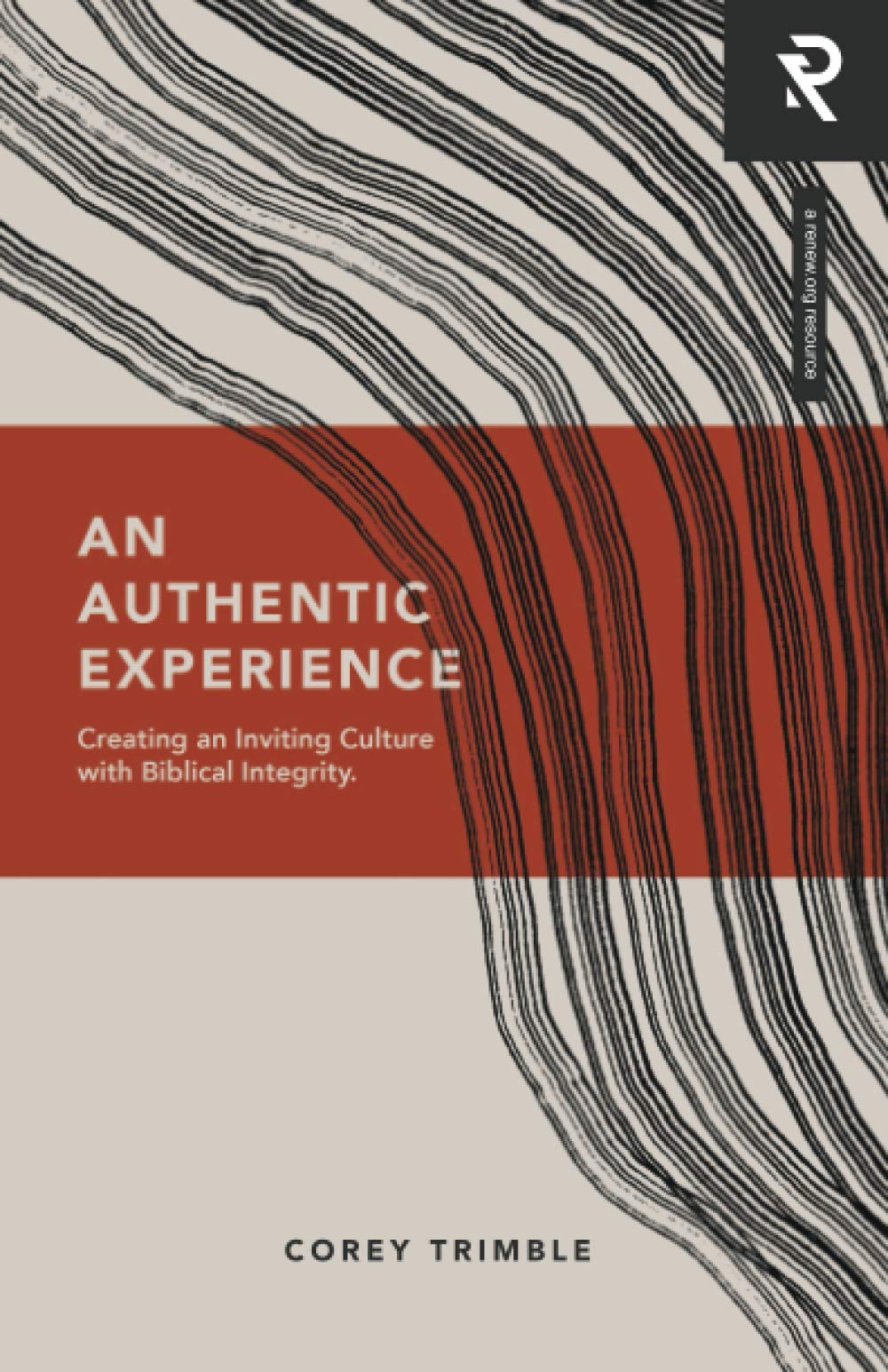 An Authentic Experience: Creating an Inviting Culture with Biblical Integrity