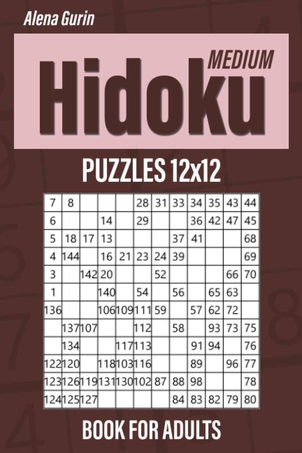 Medium Hidoku Puzzles 12x12 Book for Adults: 200 Medium Hidoku For Intermediate Players