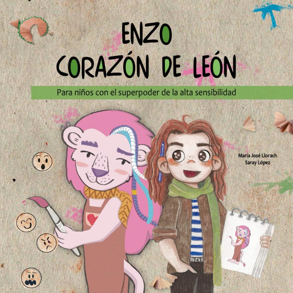 ENZO CORAZÓN DE LÉON: Para niños con el superpoder de la alta sensibilidad (PROYECTO: ENZO CORAZÓN DE LÉON)