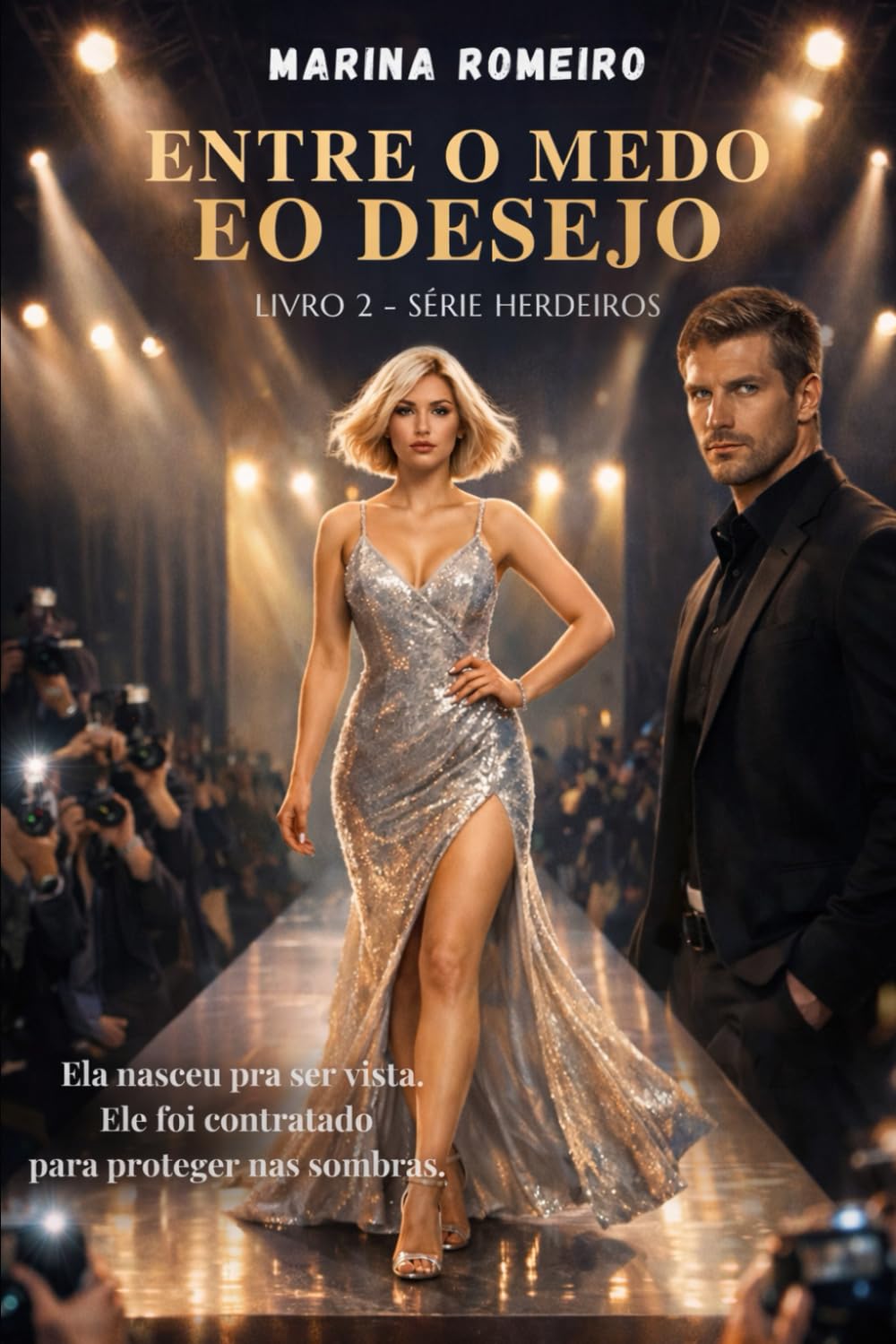 ENTRE O MEDO E O DESEJO: LIVRO 2 – SERIE HERDEIROS
