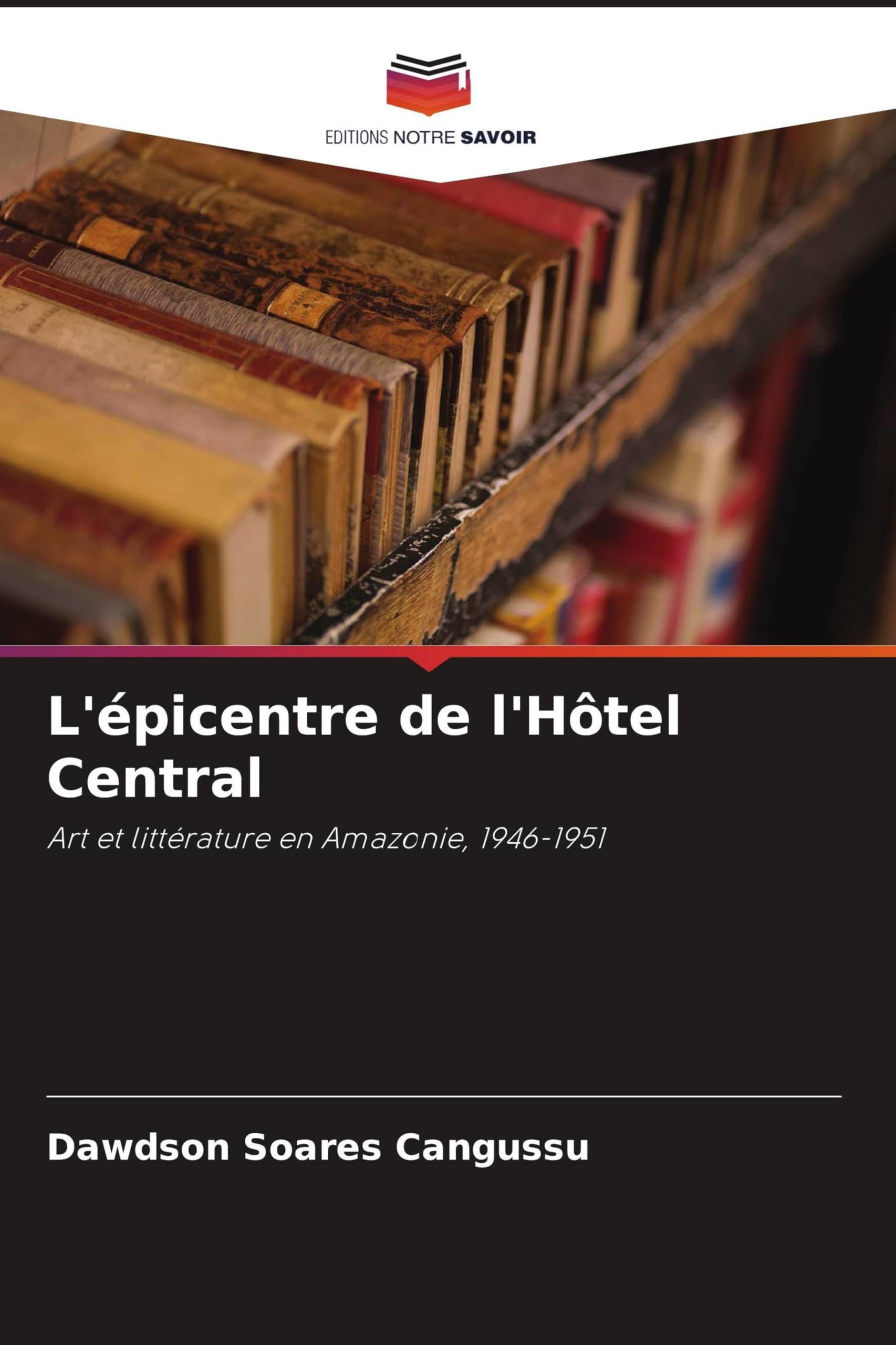 L'épicentre de l'Hôtel Central: Art et littérature en Amazonie, 1946-1951