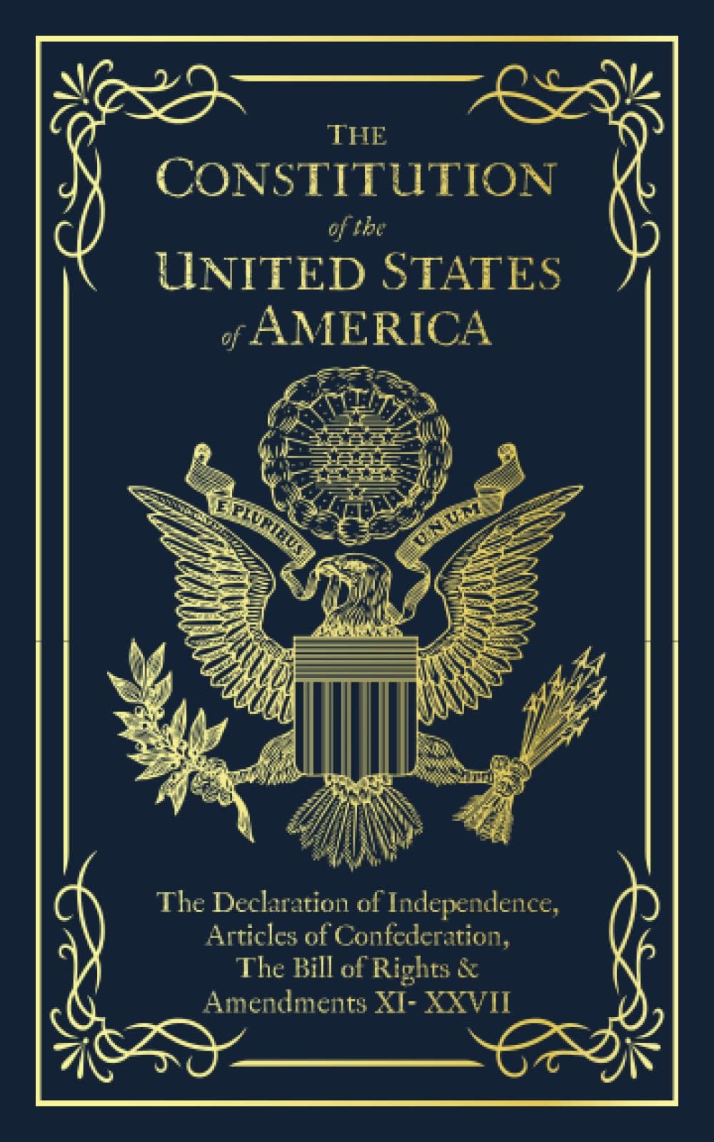 - The Constitution of the United States of America: The Declaration of Independence, The Bill of Rights