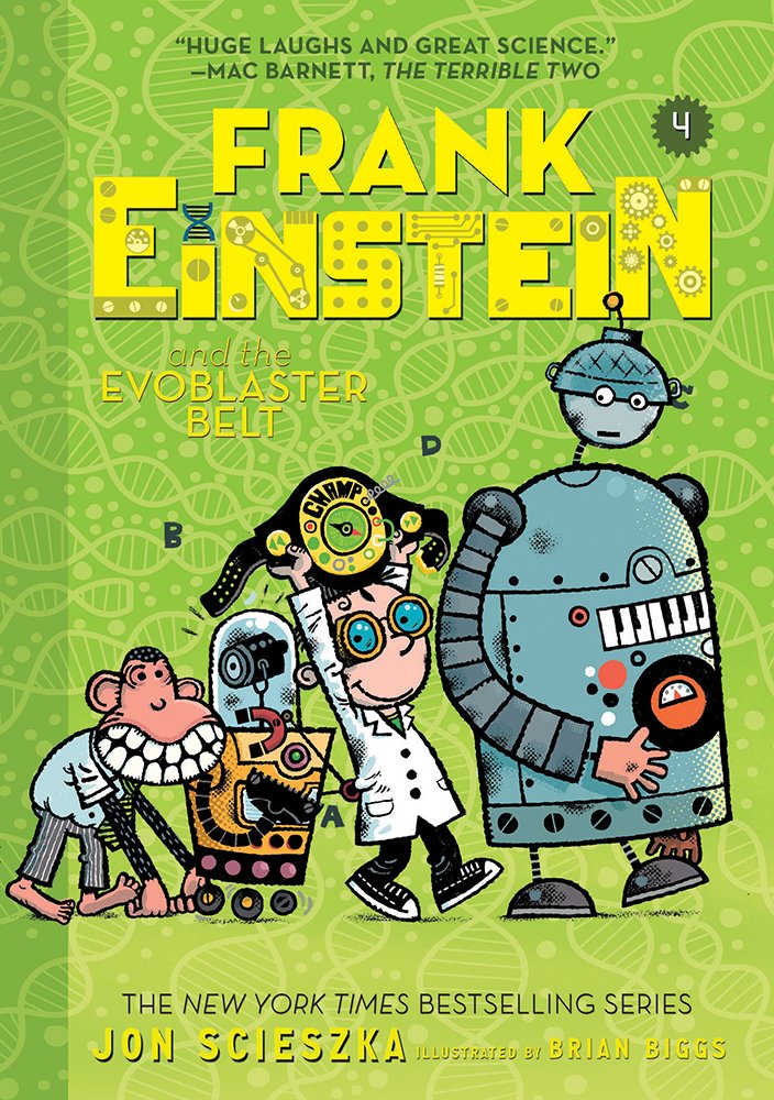 Frank Einstein and the EvoBlaster Belt (Frank Einstein #4) by Jon Scieszka