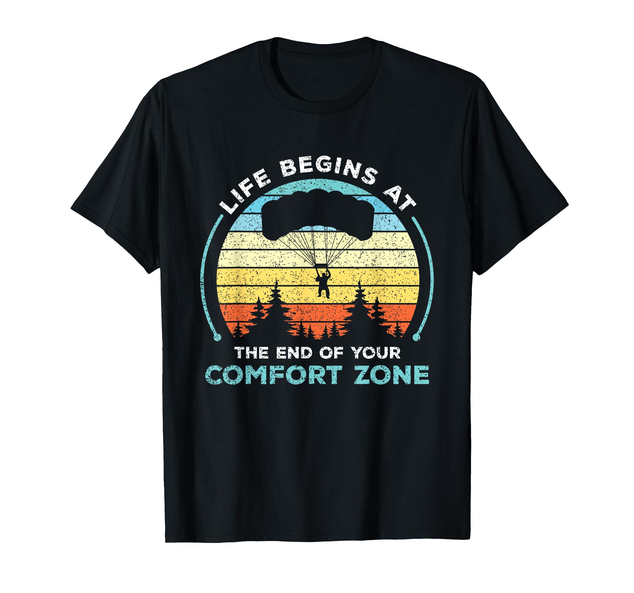 Skydiving - Life Begins at The End of Your Comfort Zone Gift T-Shirt
