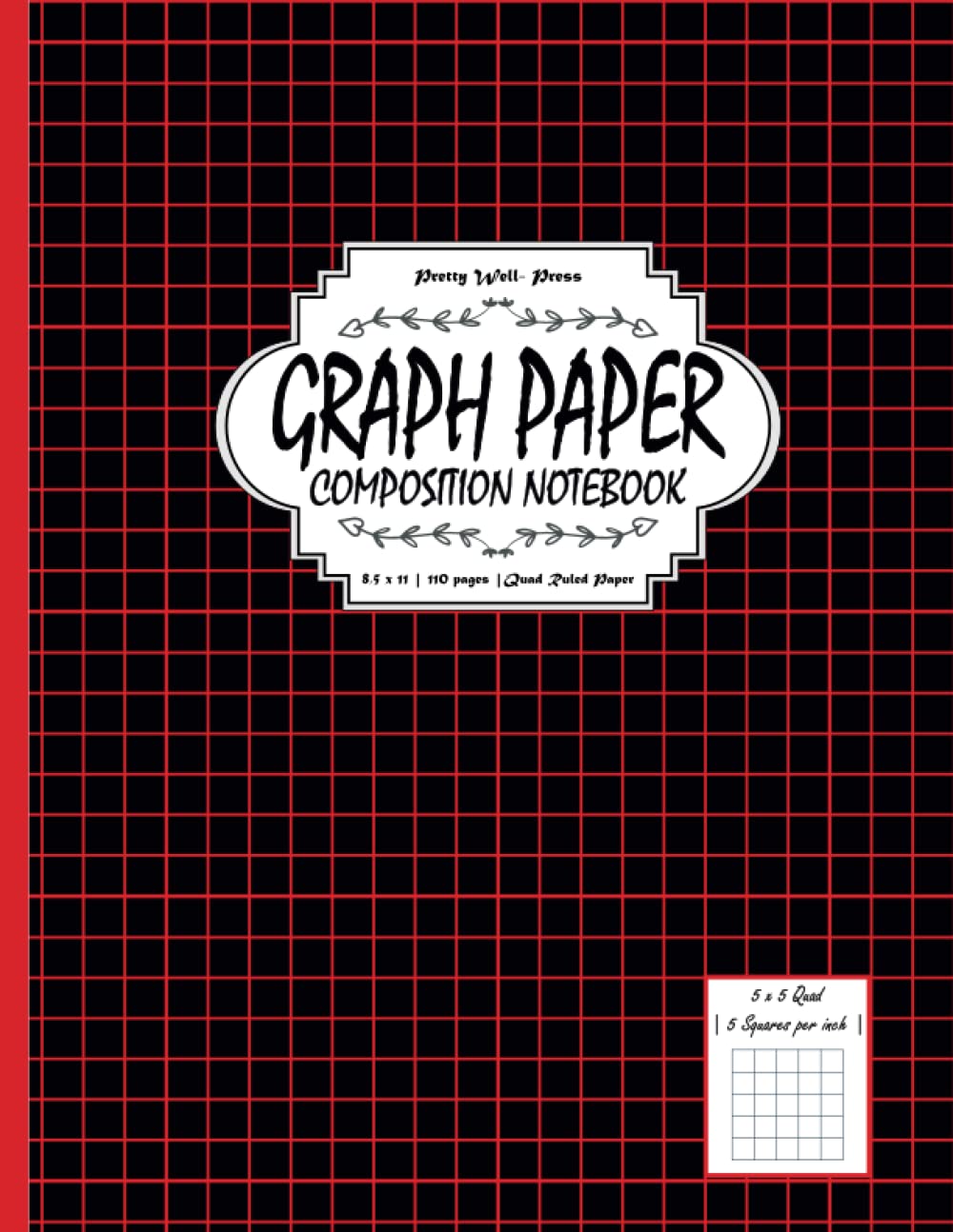 Graph Paper Composition Notebook: Grid Paper Notebook, Grid Notebook For an engineer, surveyor, designer or architect, student,... Quad Ruled 5 x 5 | 110 Pages 8.5 x 11 (Grid Composition Notebooks)