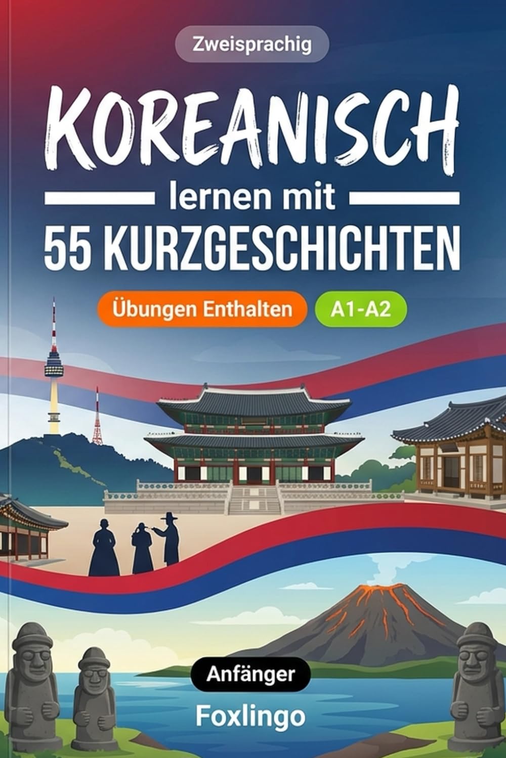 Koreanisch lernen mit 55 zweisprachigen Kurzgeschichten für Anfänger: Verbessern Sie Ihren Wortschatz, Ihr Leseverständnis und Ihre Schreibfähigkeiten mit Übungen für A1-A2 Lernende