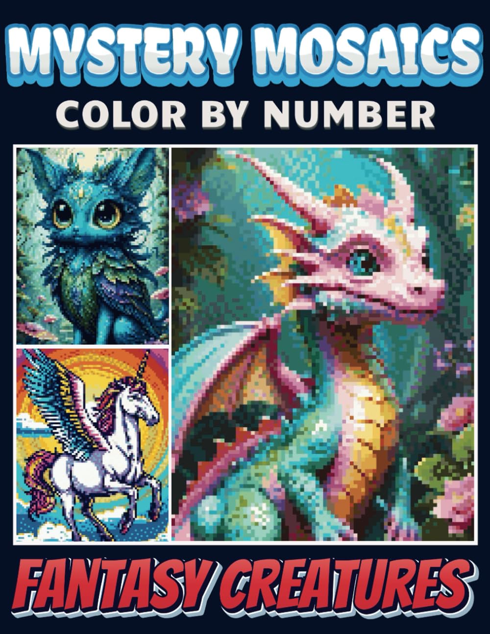 Fantasy Creatures Color By Number: Mystery Mosaics Art Paws Coloring Book for Adults