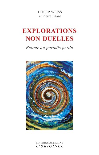 Explorations non-duelles: Retour au paradis perdu