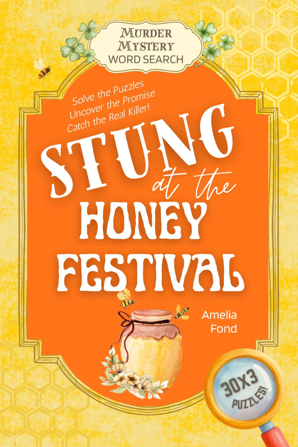 Murder Mystery Word Search: Stung at the Honey Festival: Solve the Puzzles, Uncover the Promise, and Catch the Real Killer