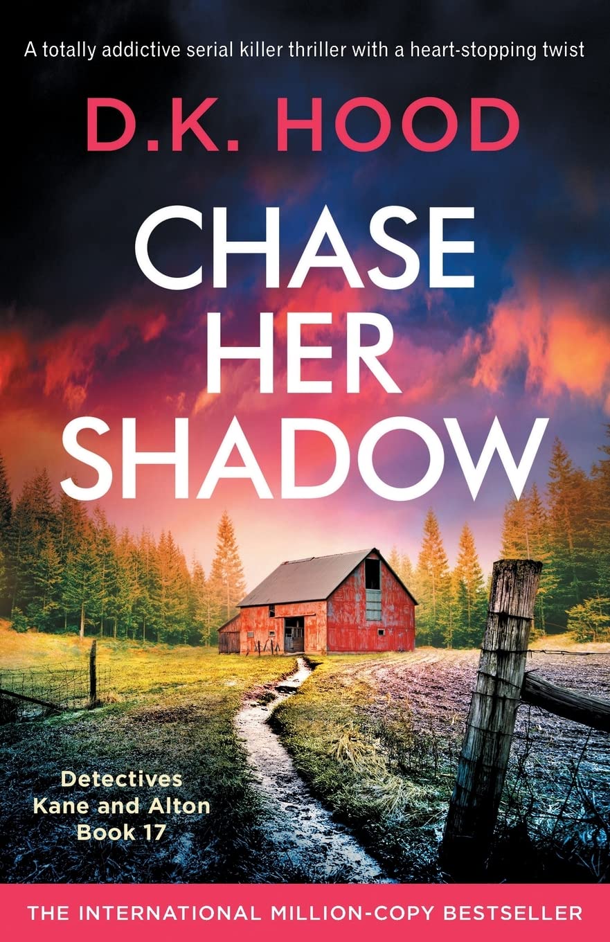 Chase Her Shadow: A totally addictive serial killer thriller with a heart-stopping twist: 17 (Detectives Kane and Alton) Paperback – 6 Dec. 2022