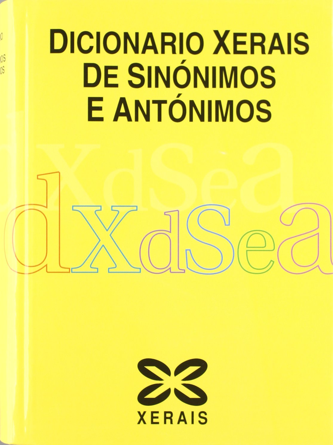 Dicionario Xerais de Sinónimos e Antónimos (Dicionarios - Dicionarios Xerais)