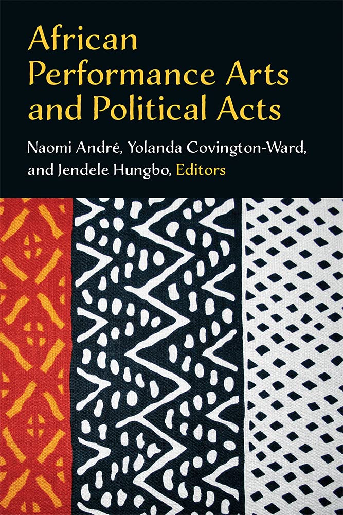 African Performance Arts and Political Acts ouvrage académique de référence culturelle