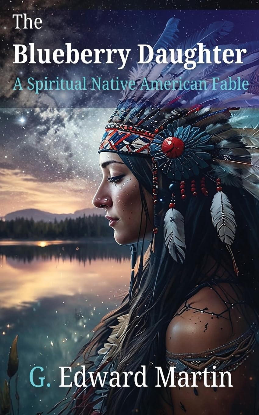 The Blueberry Daughter: A Spiritual Native American Fable