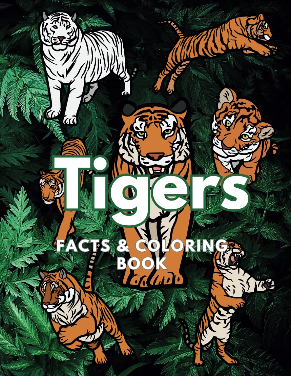 Tiger: Facts & Coloring Book: Colouring activity Book for Children Aged 2 to 16 Years (Animal Facts and Coloring)