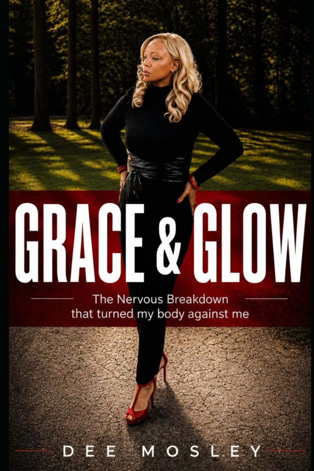 Grace And Glow: The Nervous Breakdown That Turned My Body Against Me