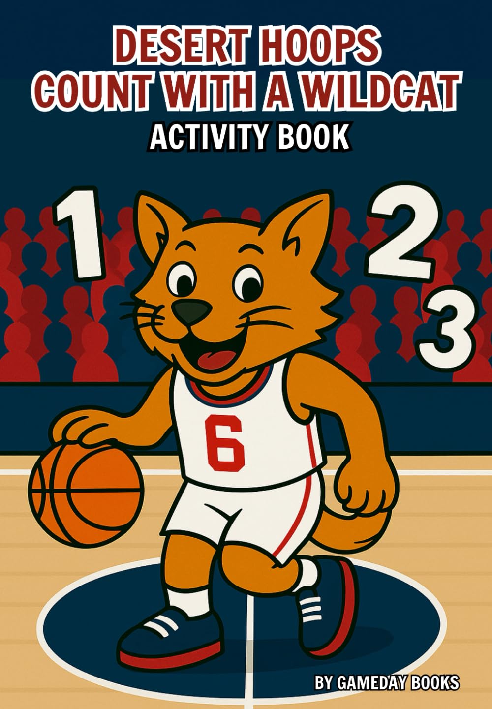 Desert Hoops: Count With a Wildcat: Basketball Coloring Activity Book