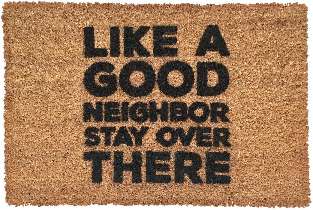 Rise8 Studios | Funny Outdoor Doormat "Like a Good Neighbor Stay Over There" | Novelty Welcome Floor Mat Coir & Rubber Backing | Large 18 in. x 30 in.