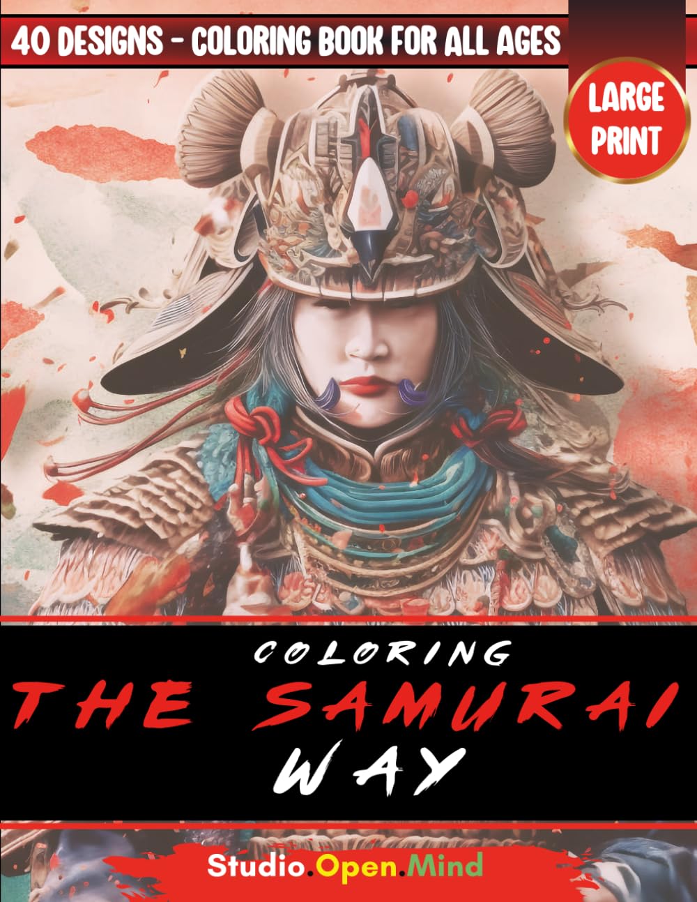 Coloring the Samurai Way: Discover the Way of the Samurai through 40 Intricate Illustrations to Color and Meditate On