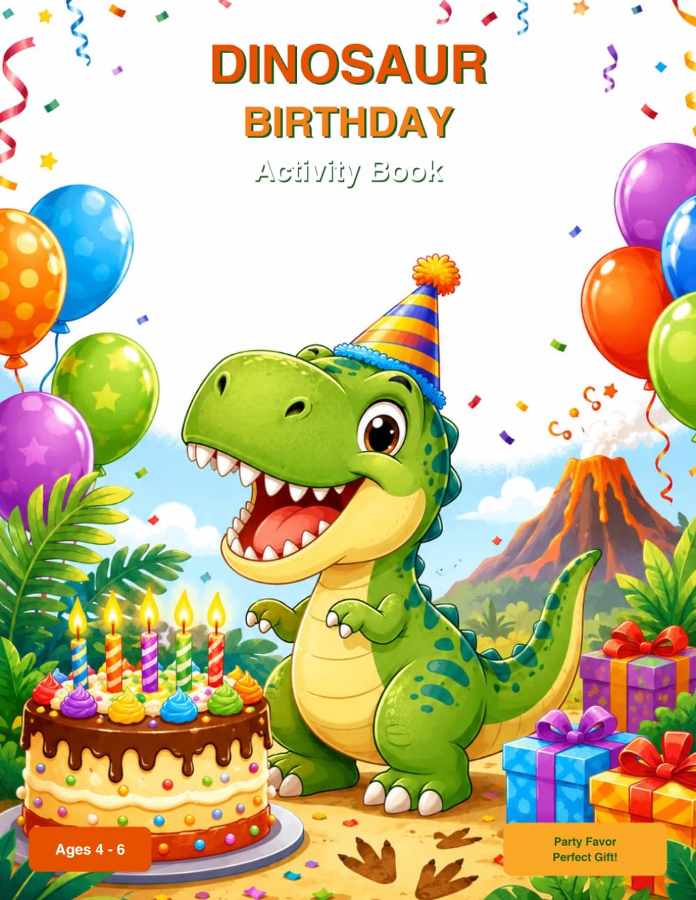 Dinosaur Birthday Activity Book: Coloring Pages, Mazes and Fun Activities — Perfect Party Favor for Kids Ages 4-6