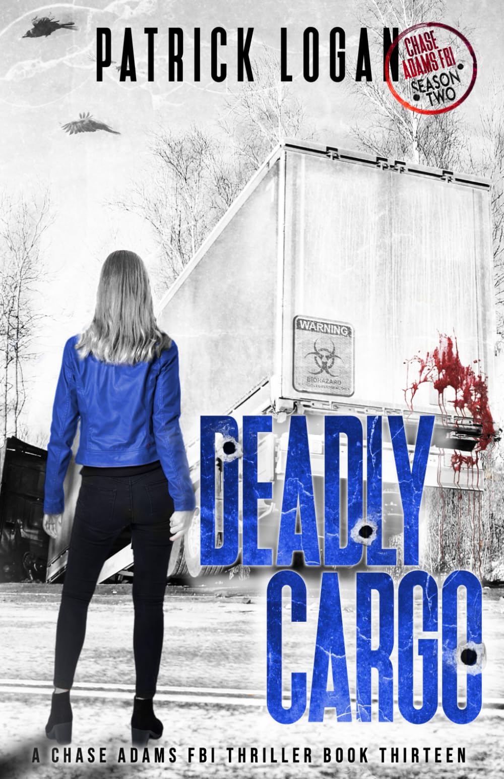 Deadly Cargo: Chase Adams Season Two: 13 (A Chase Adams FBI Thriller)