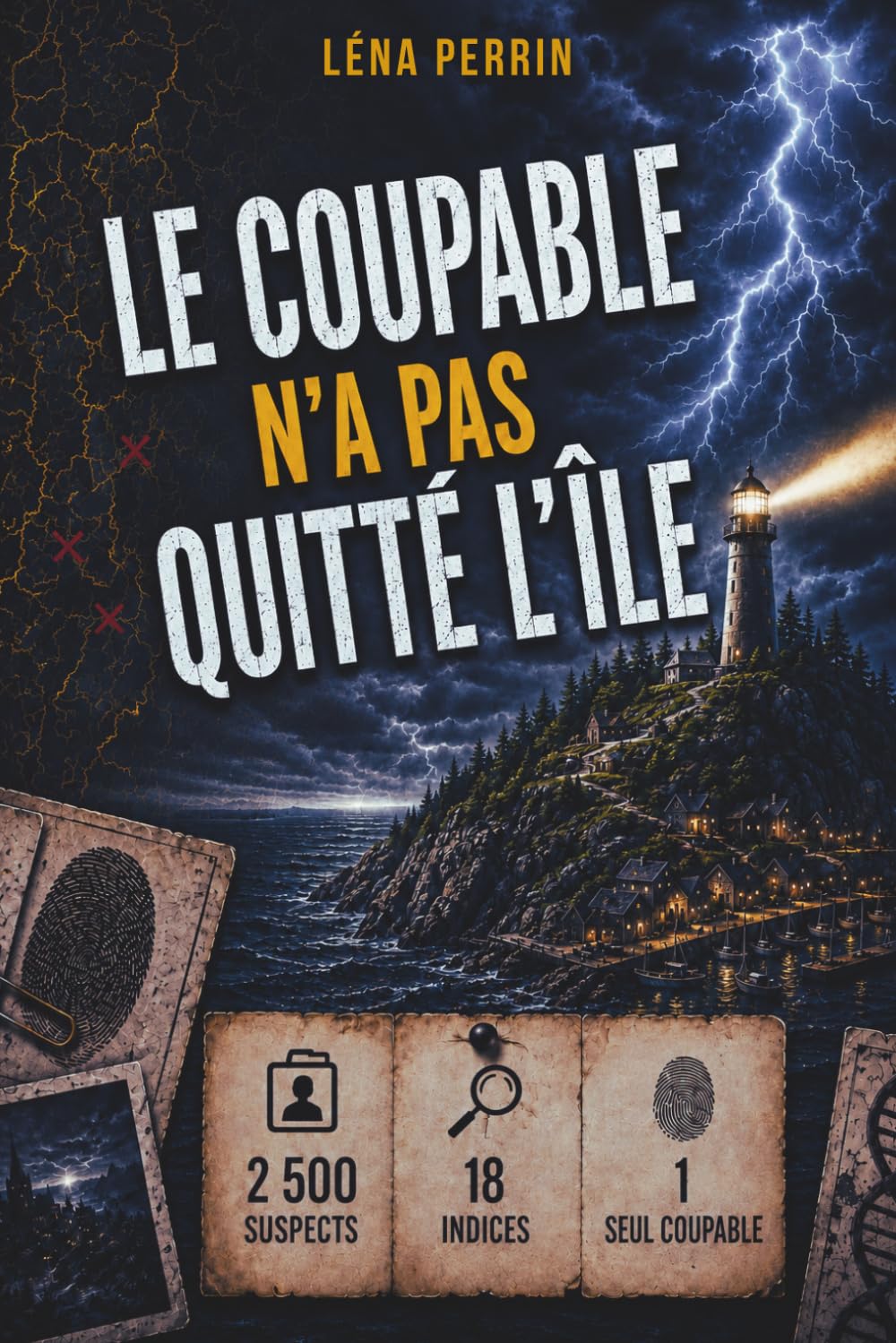Le coupable n'a pas quitté l'île: 2 500 suspects, 18 indices, 1 seul coupable — Livre-jeu d’enquête, de logique et de déduction