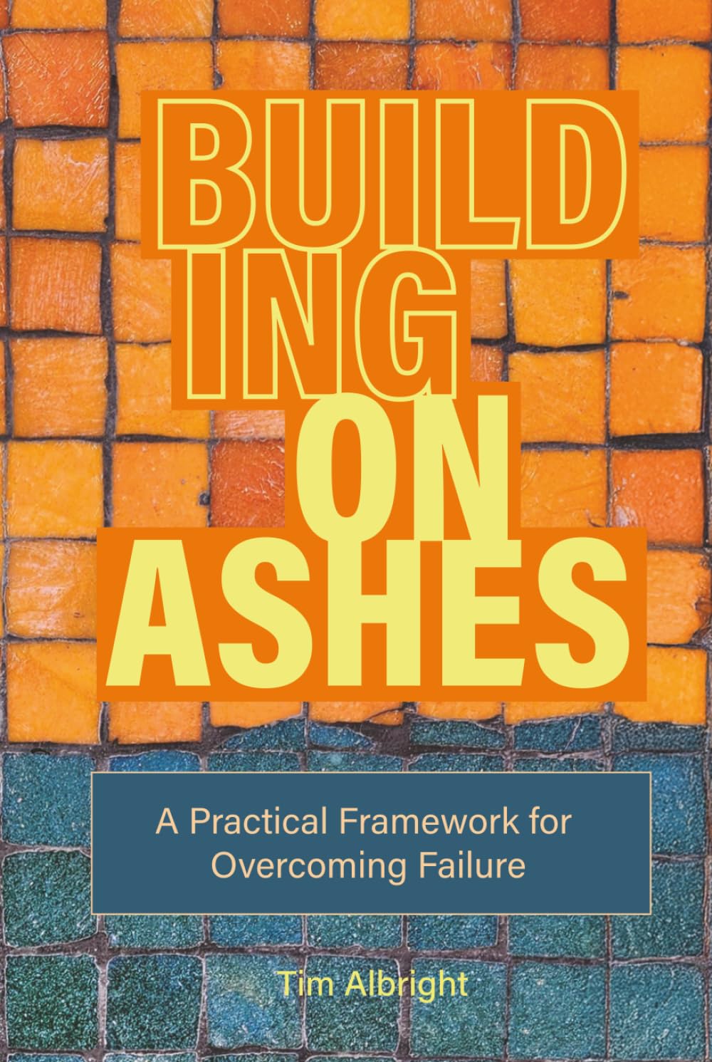 Building on Ashes: A Practical Framework for Overcoming Failure