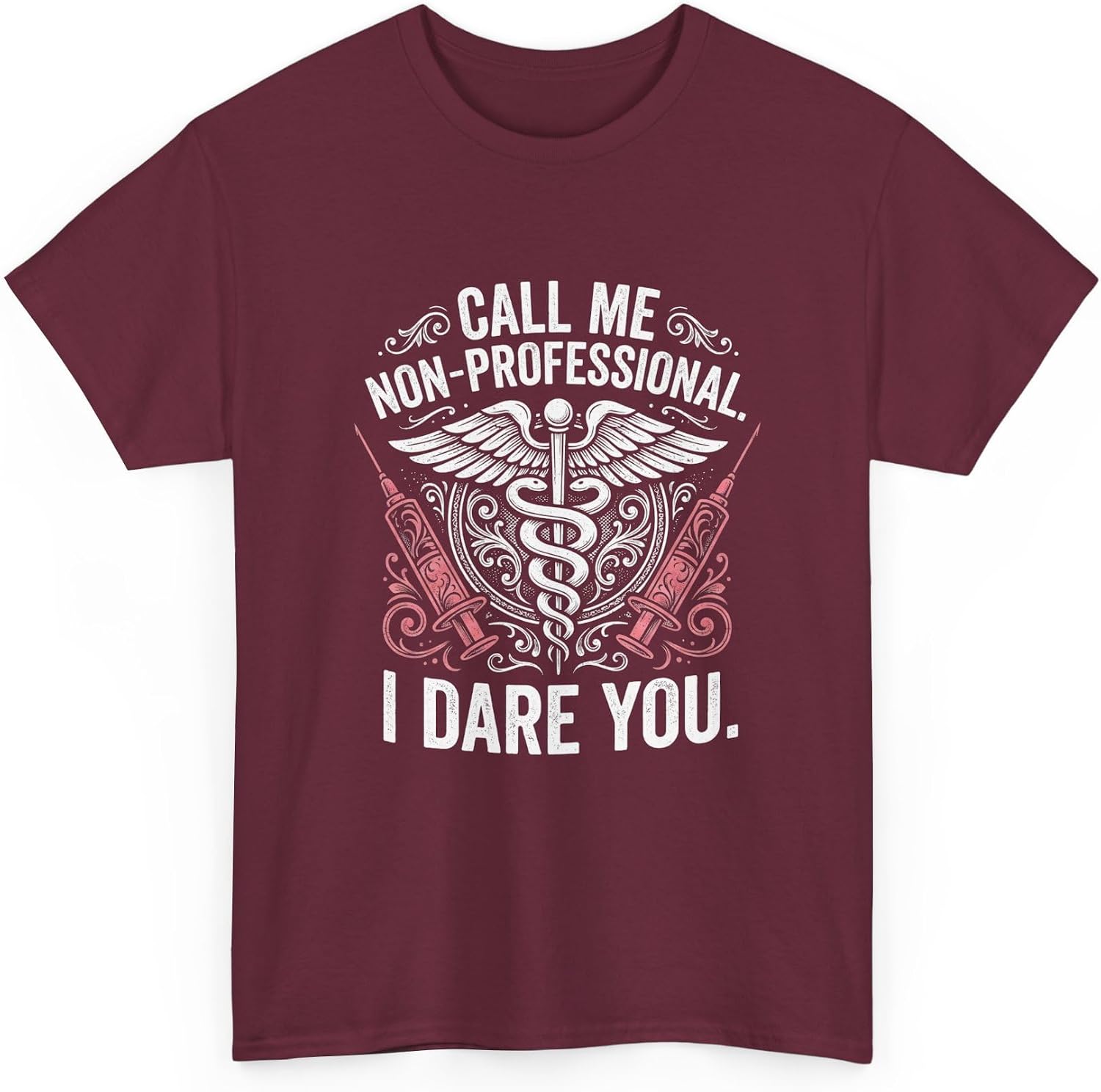 Call Me Non-Professional I Dare You Funny Sassy Nurse Phlebotomist Syringe Graphic Medical Humor RN Art